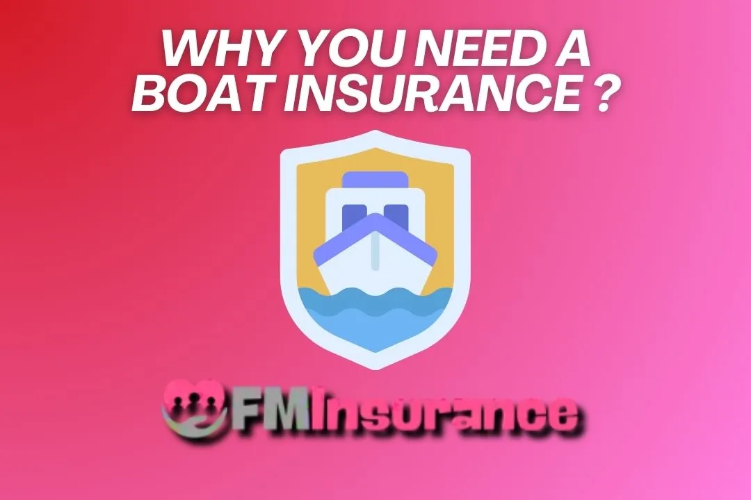 Why you Need a Boat Insurance